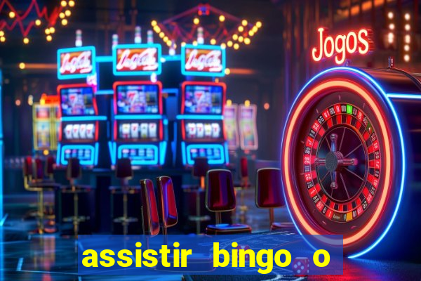 assistir bingo o rei das manhas filme completo dublado